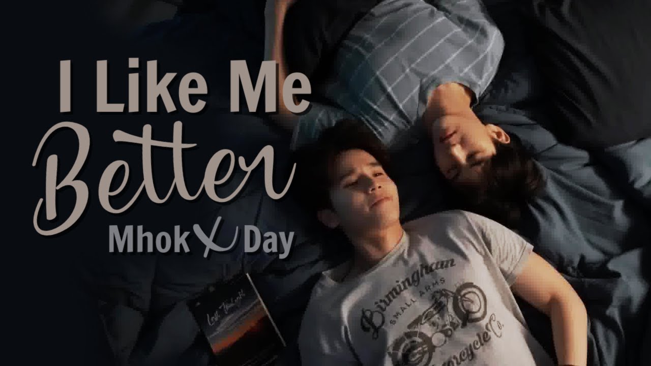 【BL FMV】I Like Me Better | Mhok x Day | Last Twilight