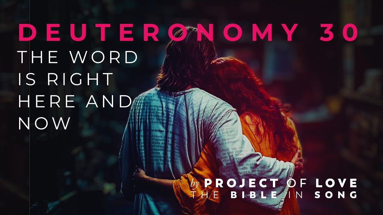 Deuteronomy 30 - The Word is Right Here and Now || Bible in Song || #100