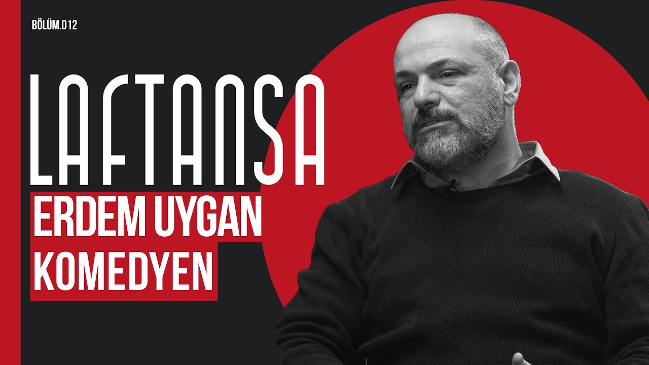 Laftansa - 012. Bölüm - Erdem Uygan / Komedyen