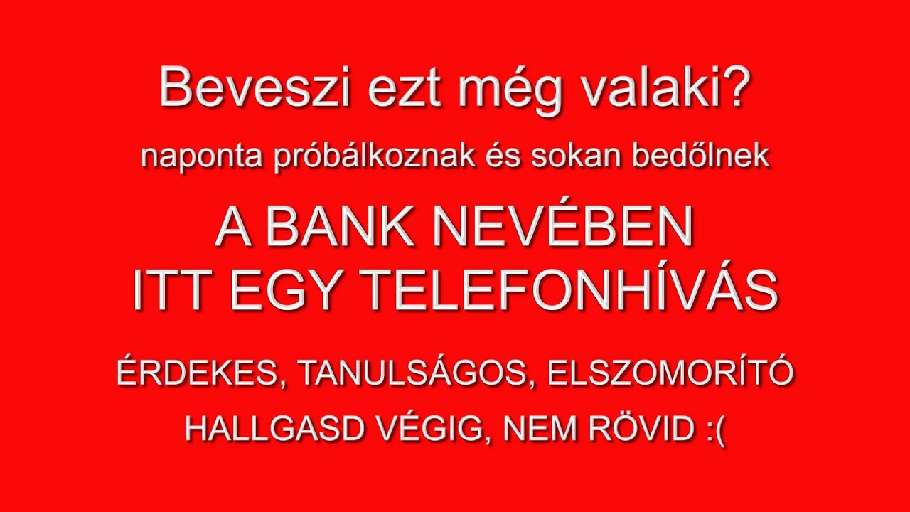 ITT A PÉLDA, A BANK NEVÉBEN AKARNAK MEGLOPNI
