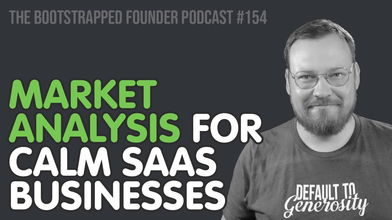 Market Analysis for Calm SaaS Businesses &mdash; TBF #154