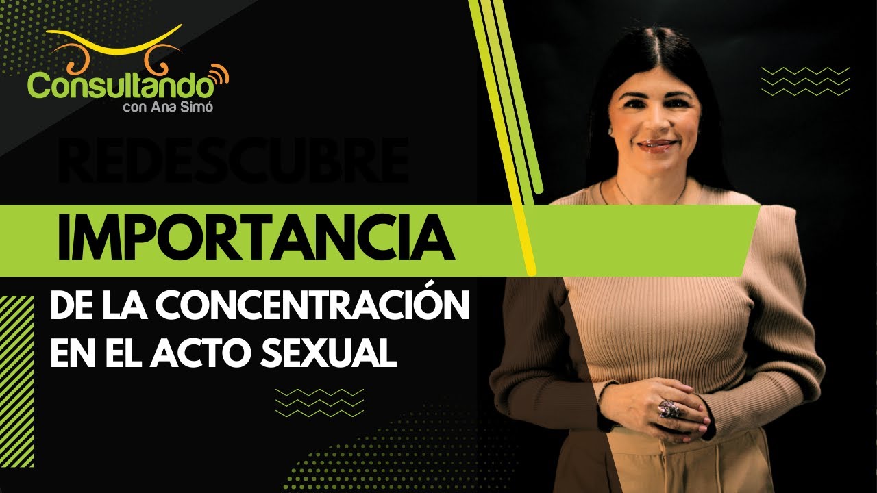 Importancia de la concentración en el acto sexual