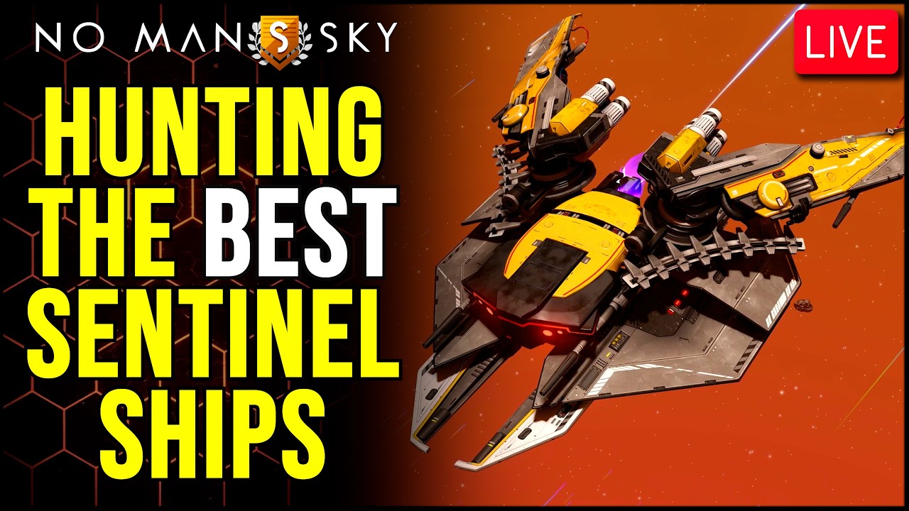 🔴LIVE: Sentinel Ship Hunting - Best Ships Only - No Man's Sky