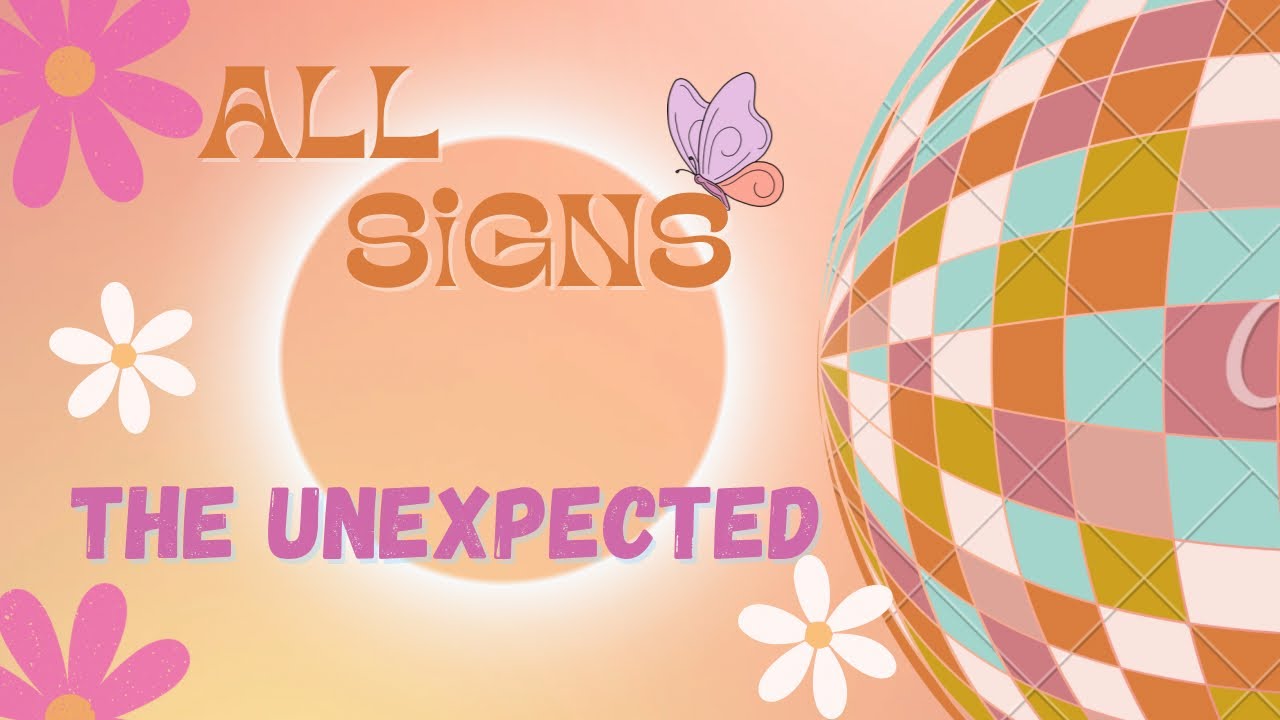 💫 ALL SiGNS | The UNEXPECTED 🫢🤯✨