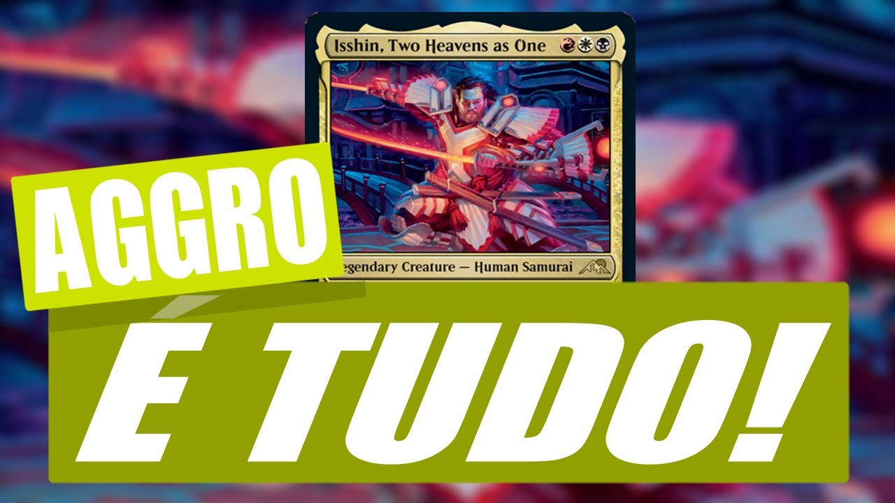 | AGGRO É TUDO! | Deck tech de commander budget | Isshin, Dois Céus em Um | EDH | MTG | PT-BR | 001|