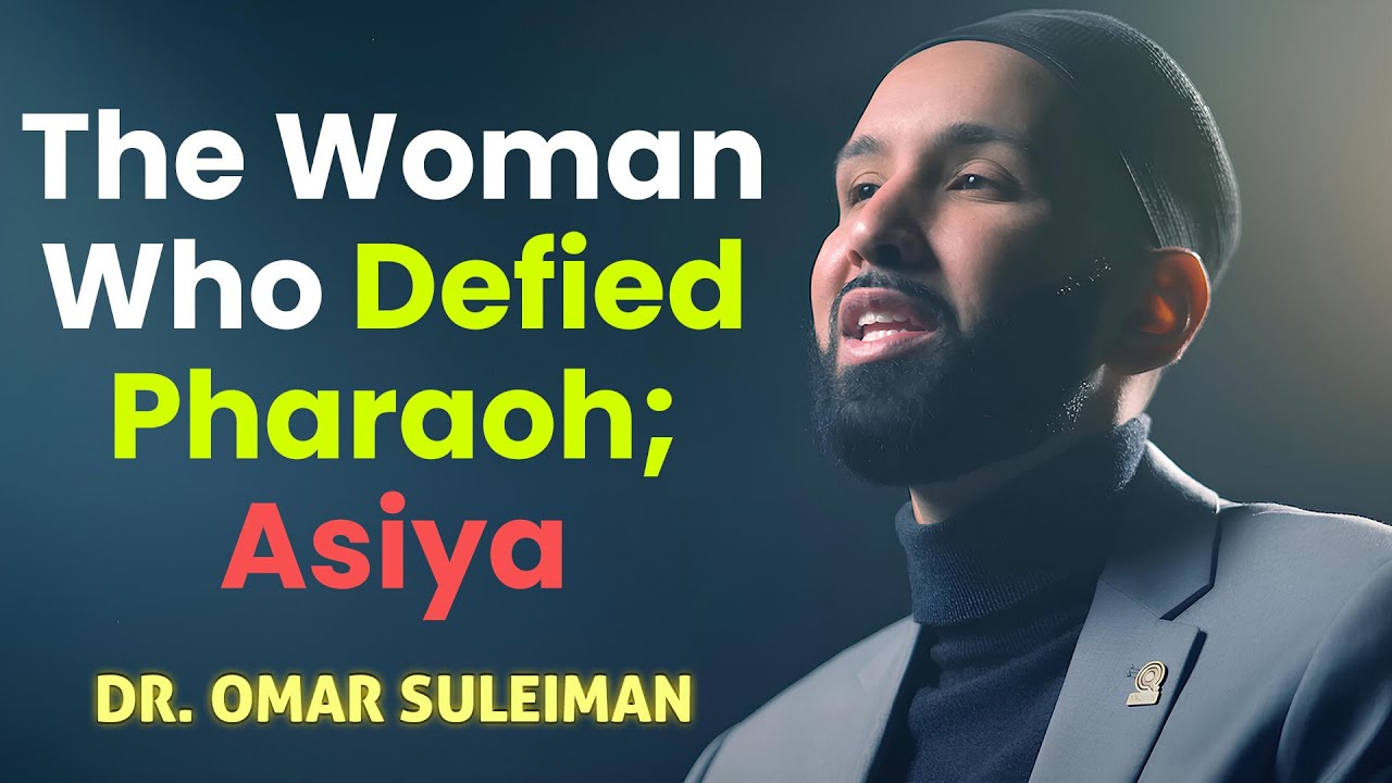 The Inspiring Story of Asiya & Her Unshakable Belief! Dr. Omar Suleiman