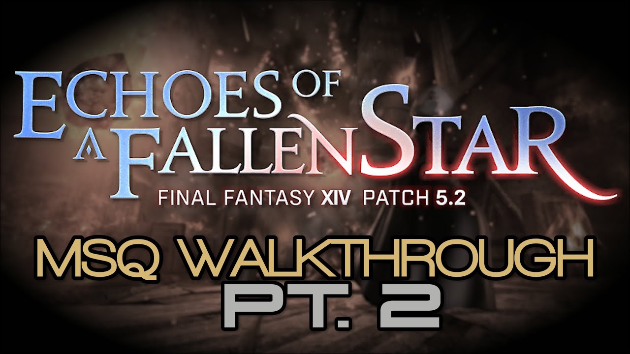 FFXIV: Patch 5.2 MSQ Walkthrough PART 2 - History Repeats