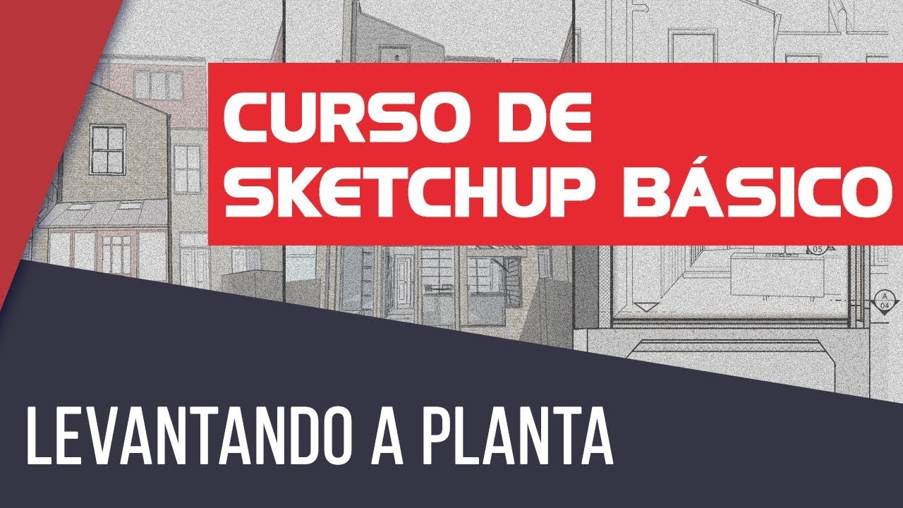 Levantando a Planta - Curso de Sketchup Básico | Prime Cursos Grátis