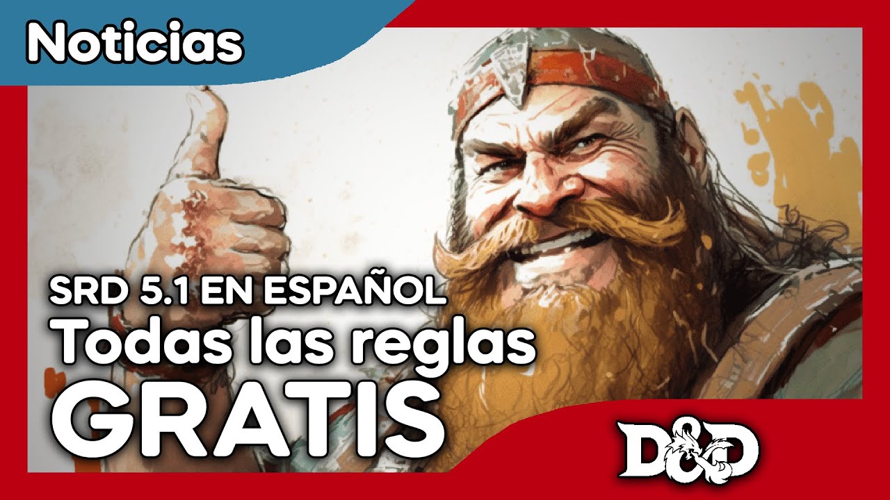 Las reglas de #dungeonsanddragons GRATIS y en ESPAÑOL: se estrena el SRD 5.1 en nuestro idioma