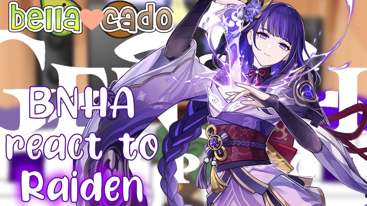 Bnha react to Raiden (3/3) | genshin impact | gacha club | bella_cado