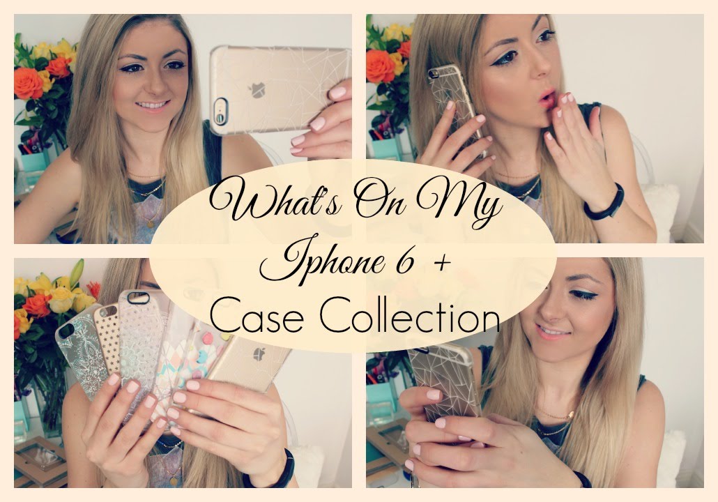 ♡ What's on my iPhone 6 + Case Collection | 2015 ♡