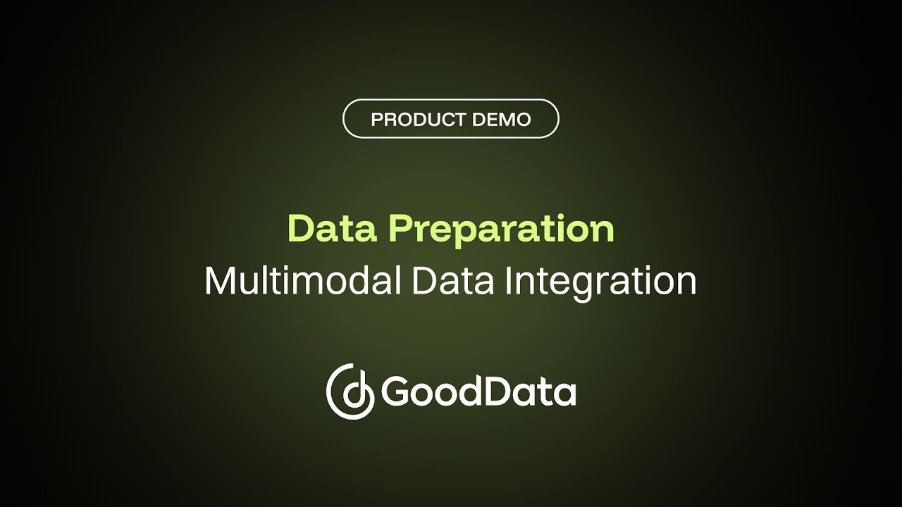 Подготовка данных | Мультимодальная интеграция данных с GoodData