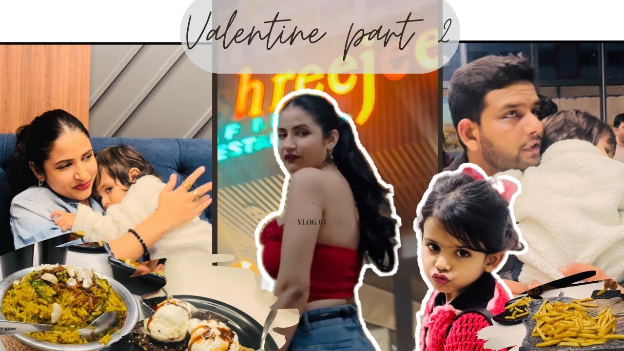 Bhook se bacho ka bura haal | Valentine Vlog Part 2  | Outfit Reveal, Dinner Date & Family Moments