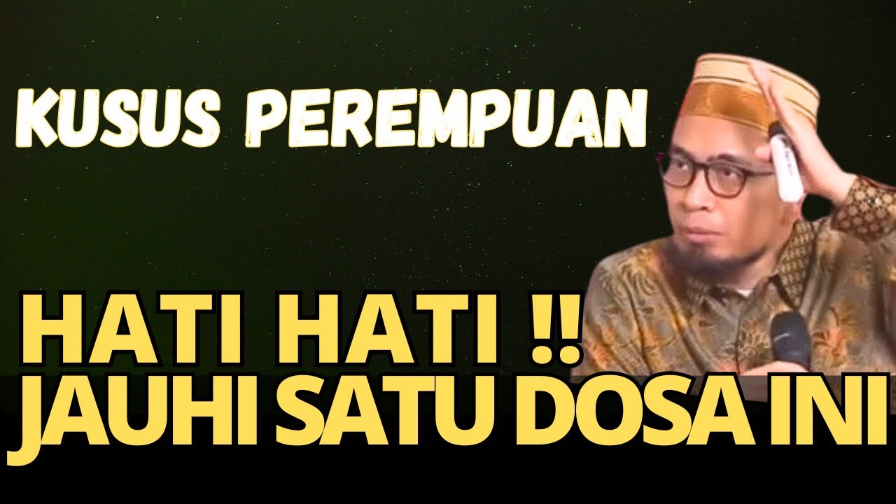 HATI-HATI !! JAHUILAH SATUI DOASA INI-USTADZ ADI HIDAYAT