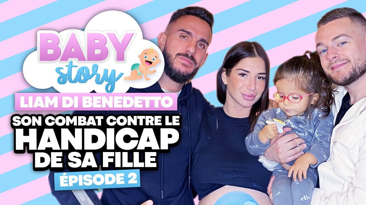 BABY STORY (ÉPISODE 2): LIAM DI BENEDETTO, SON COMBAT POUR SA FILLE