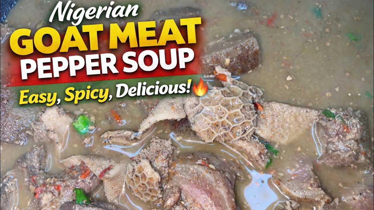How To Make Authentic Nigerian Goat Meat Pepper Soup Easy & Spicy (Step-by-Step)