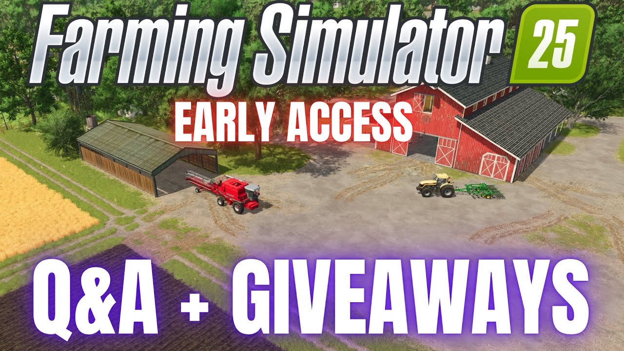 PLAYING FARMING SIMULATOR 25 EARLY - LIVE Q&A - Plus giveaways!!