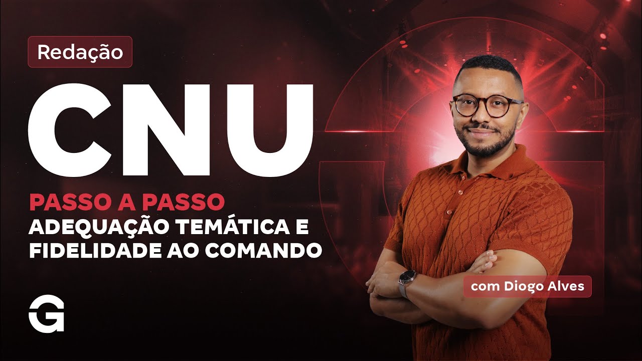 Reda&ccedil;&atilde;o CNU Passo a Passo | Adequa&ccedil;&atilde;o tem&aacute;tica e fidelidade ao comando
