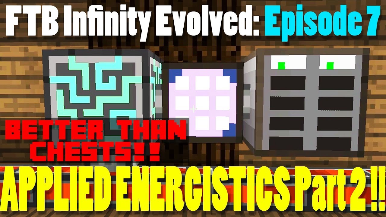 Applied Energistics Part 2!! Getting into FTB: Infinity Evolved Episode 7