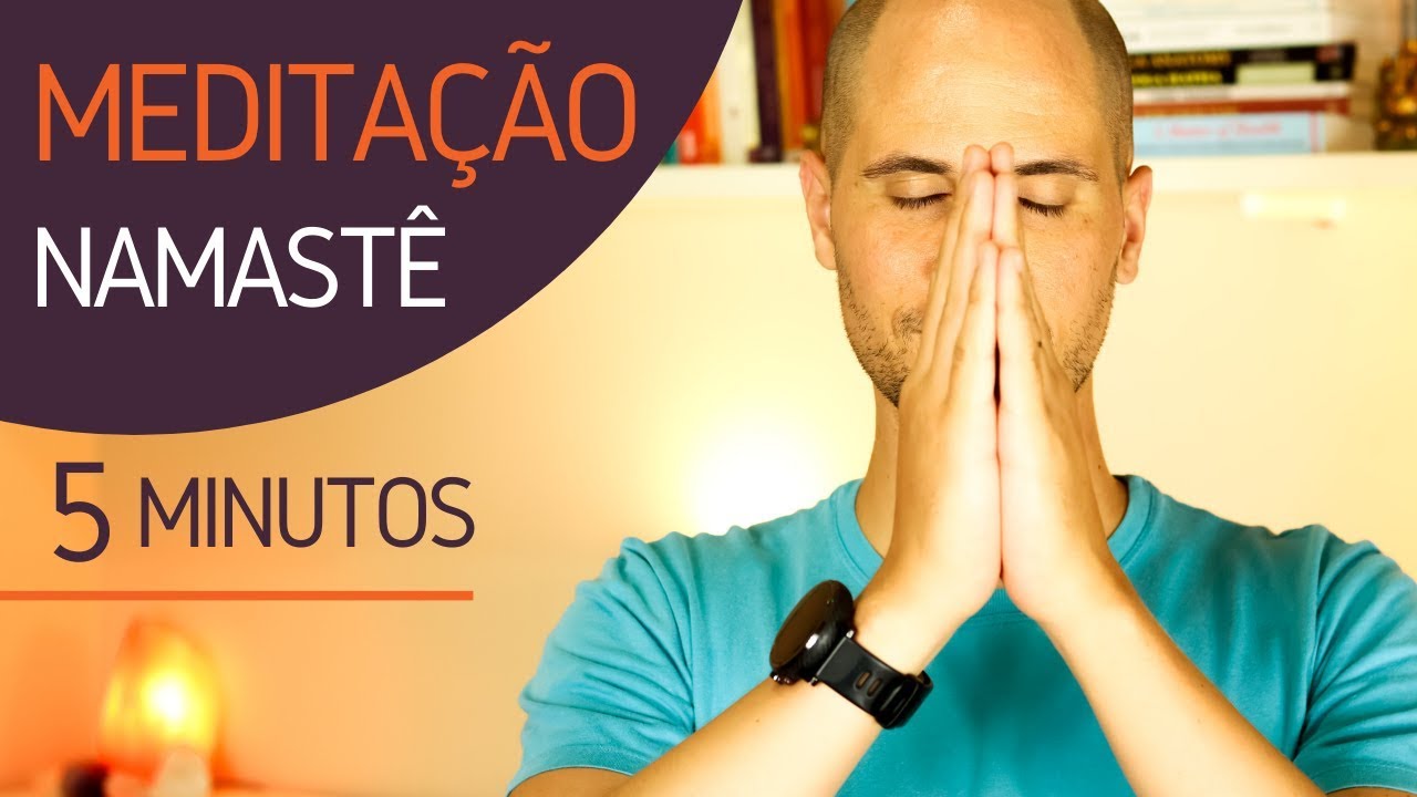 Namaste, o que significa? | Meditação Guiada 5 Minutos