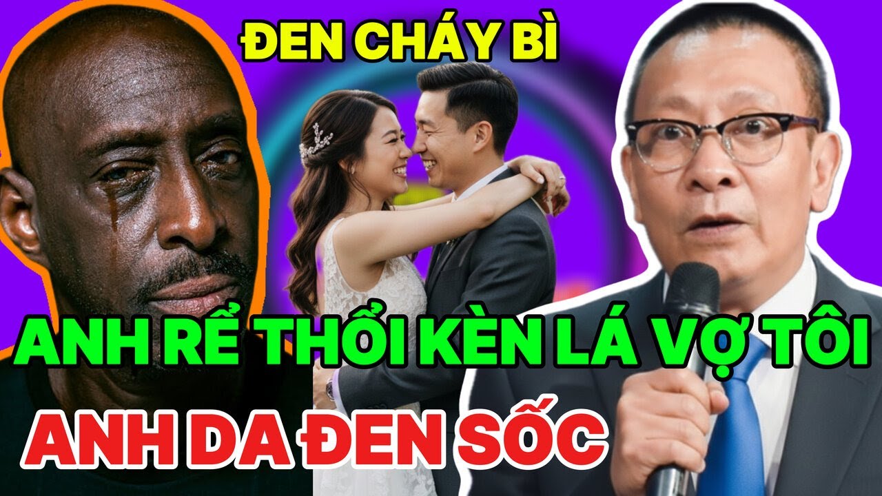 ANH RỂ TÒM TEM EM VỢ - ĐEN NHƯ ANH DA ĐEN- TÂM SỰ TRẠM DỪNG - TÂM SỰ CÙNG VĂN SÂM