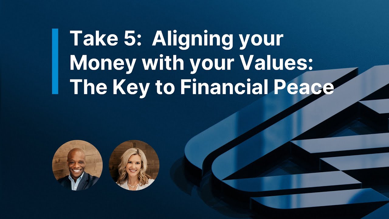Take 5: Aligning your Money with your Values: The Key to Financial Peace