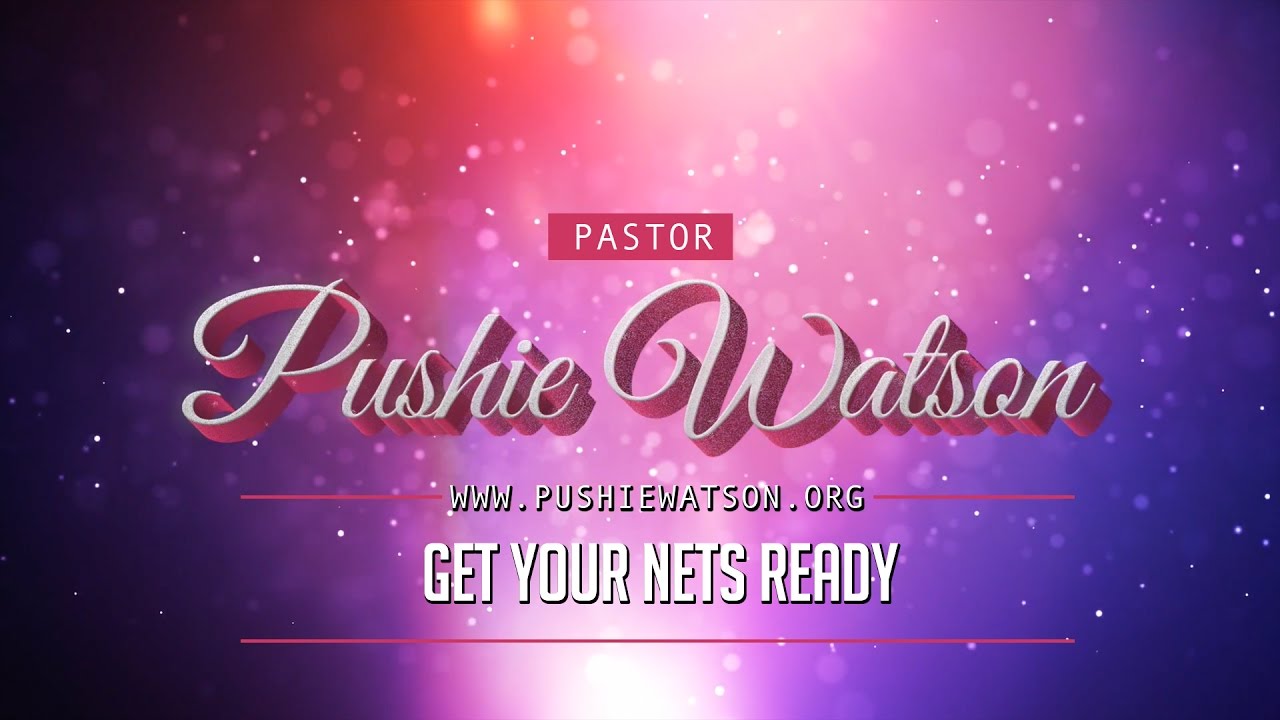 Pushie Watson - Get Your Nets Ready.