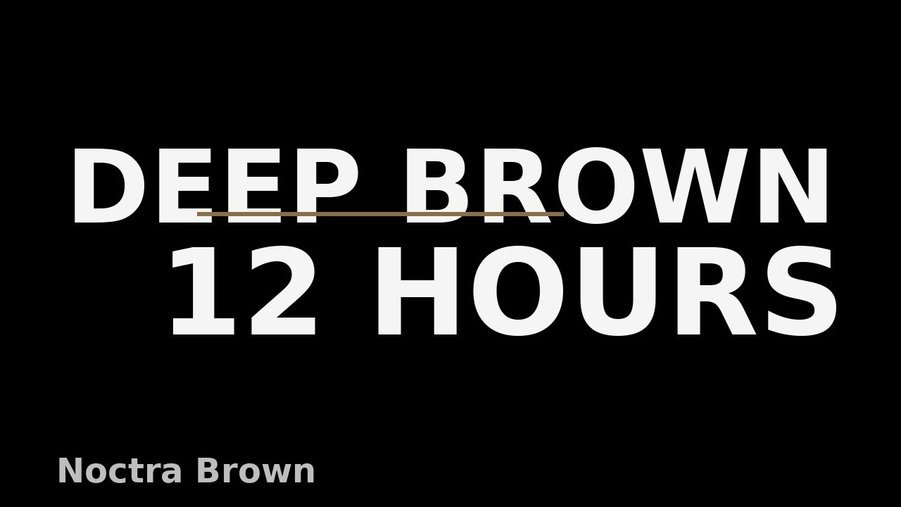 DEEP BROWN NOISE (12 HOURS) • BLACK SCREEN • All-Night Sleep | Noctra Brown