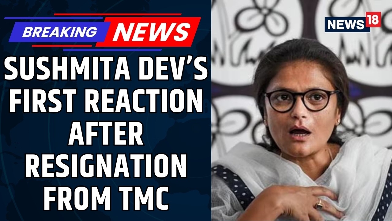 Sushmita Dev Says She Needs Time to Reflect After Quitting The TMC Rajya Sabha Post | News18