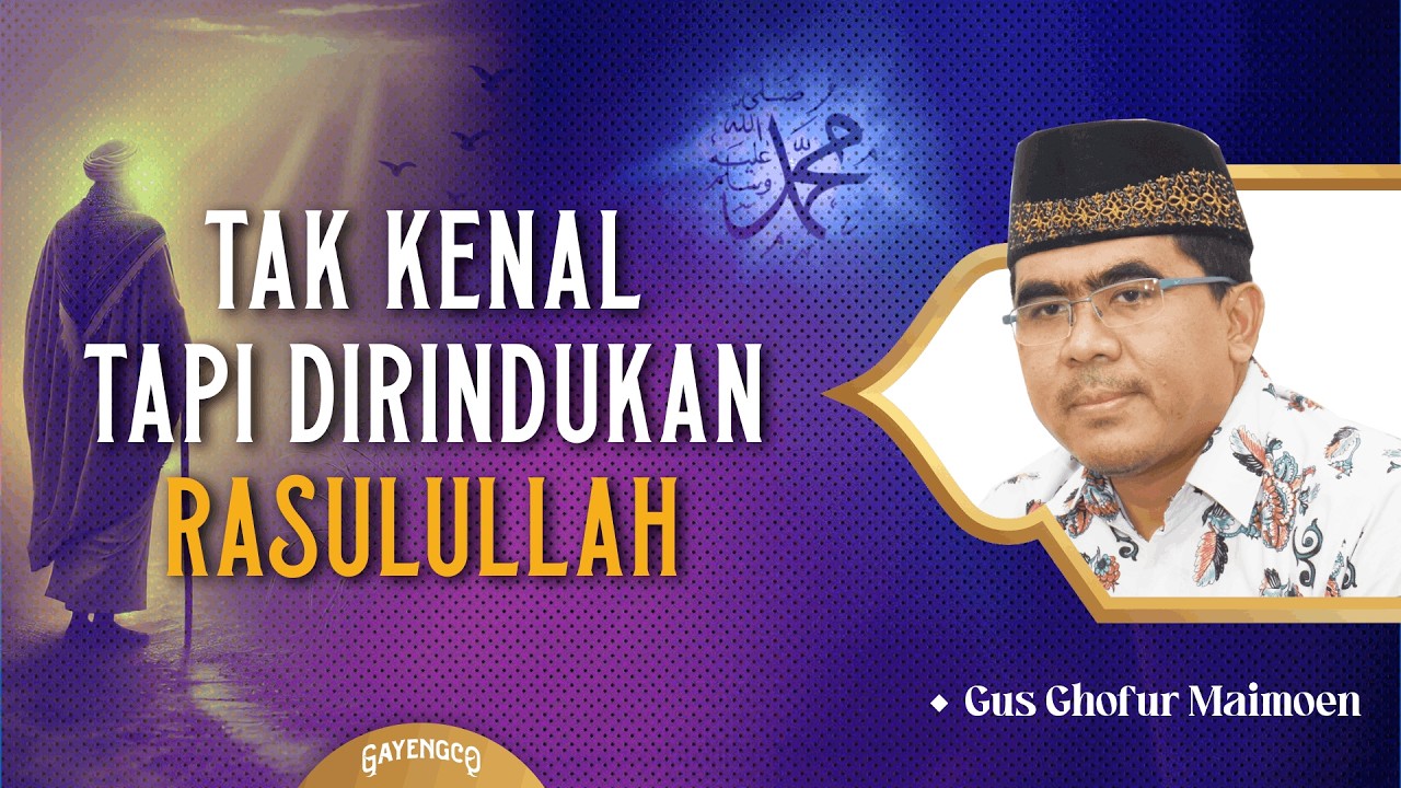 Gus Ghofur: Kamukah Orang Yang Ditunggu Nabi Ini?