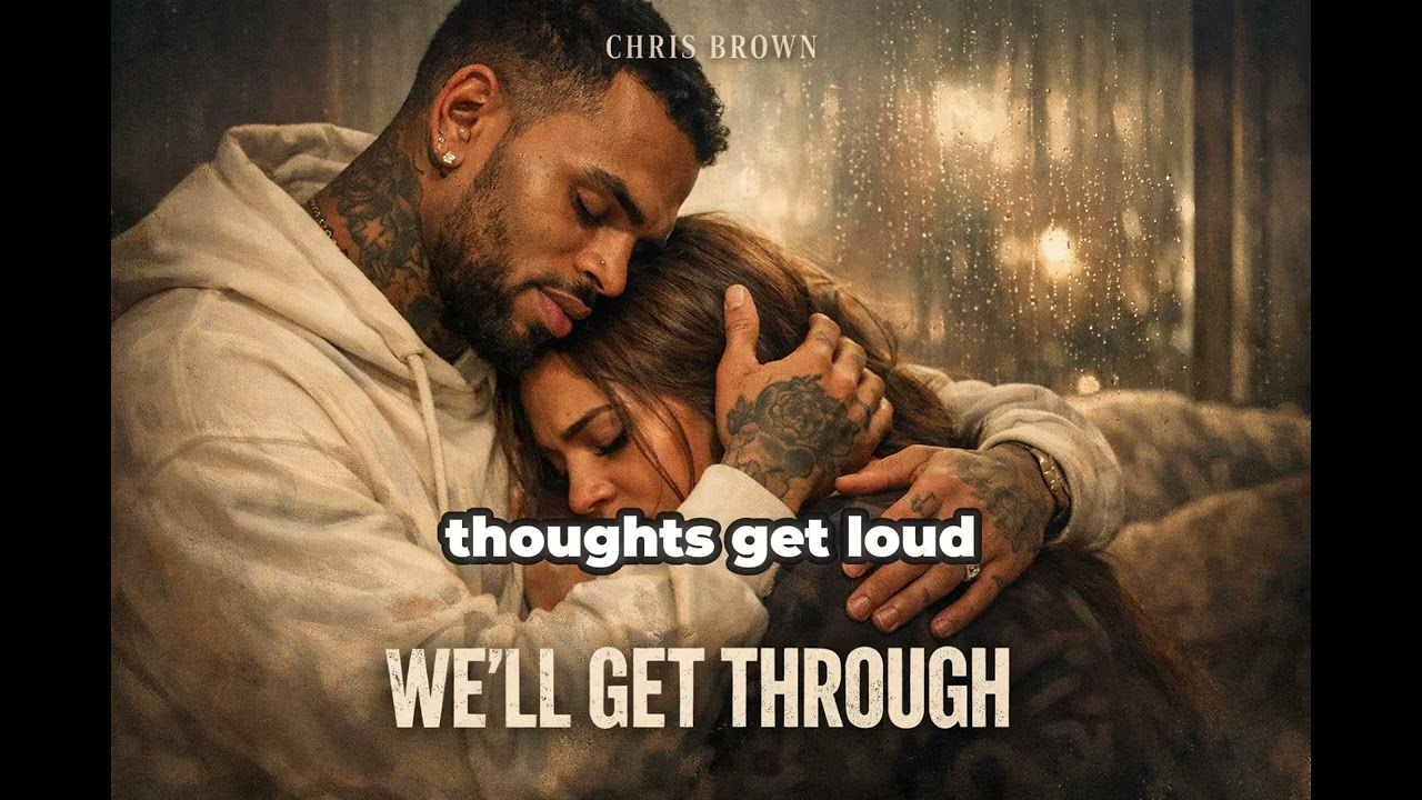 Chris Brown - We'll Get Through