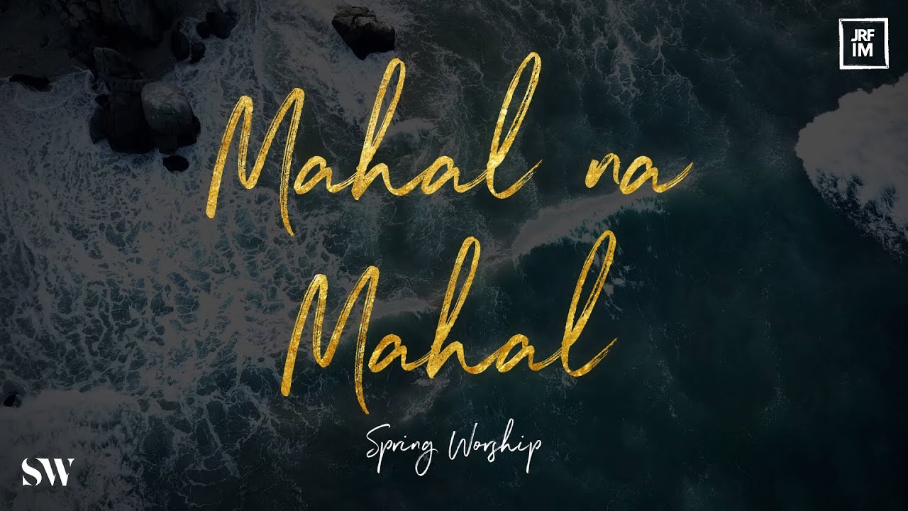 Mahal na Mahal | Spring Worship