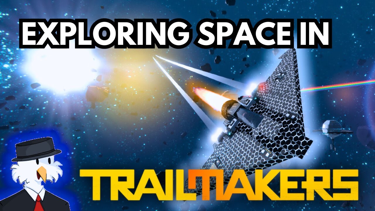 Exploring The Depths Of SPACE In TRAILMAKERS!!!