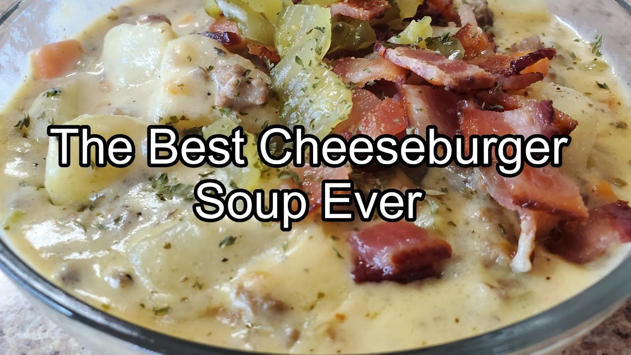 The Best Cheeseburger Soup Ever 😋