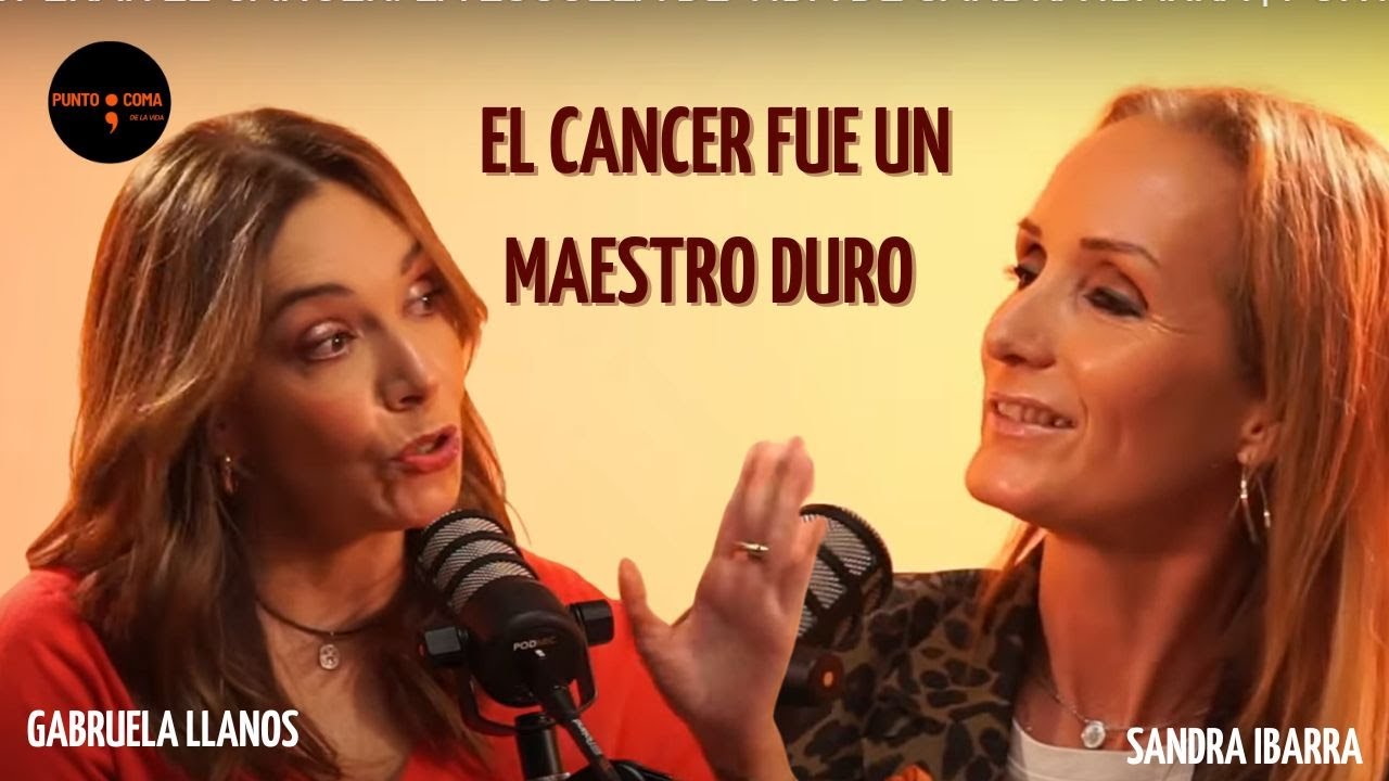 |Superar EL CÁNCER: LA ESCUELA DE VIDA DE SANDRA IBARRA | PUNTO Y COMA DE LA VIDA 💛
