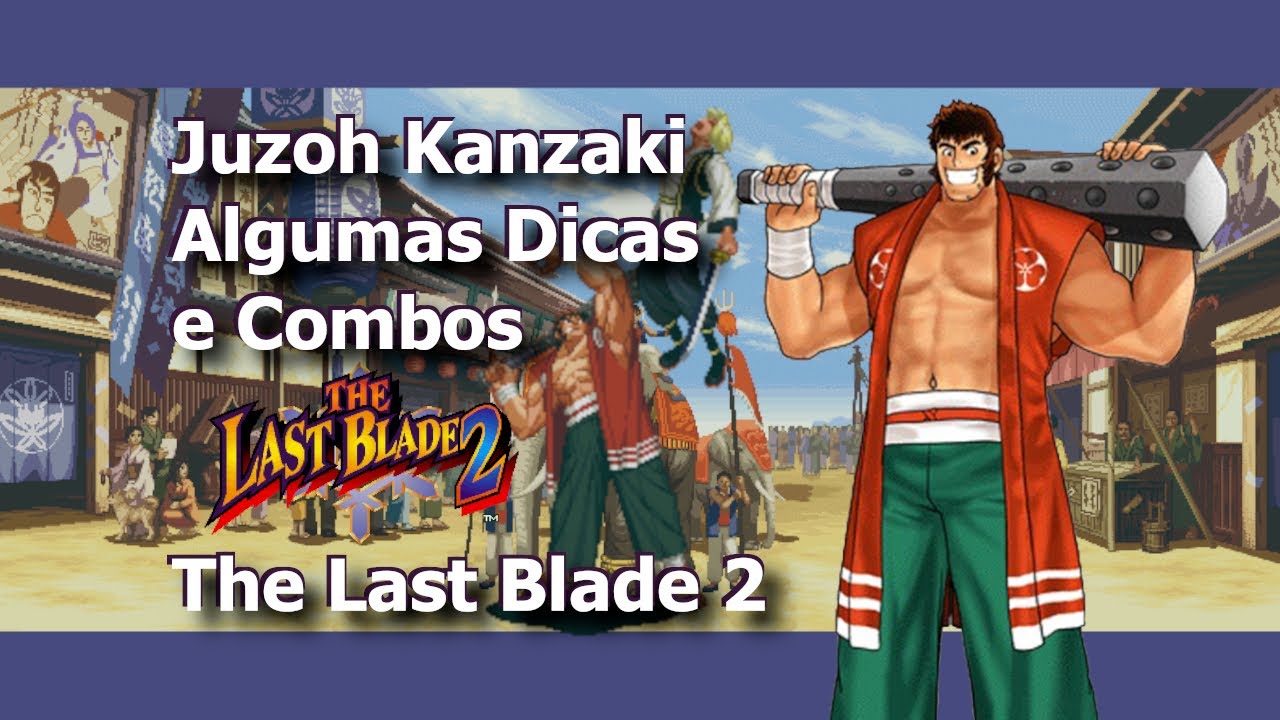Dicas #66: Juzoh, Golpes e Combos | The Last Blade 2