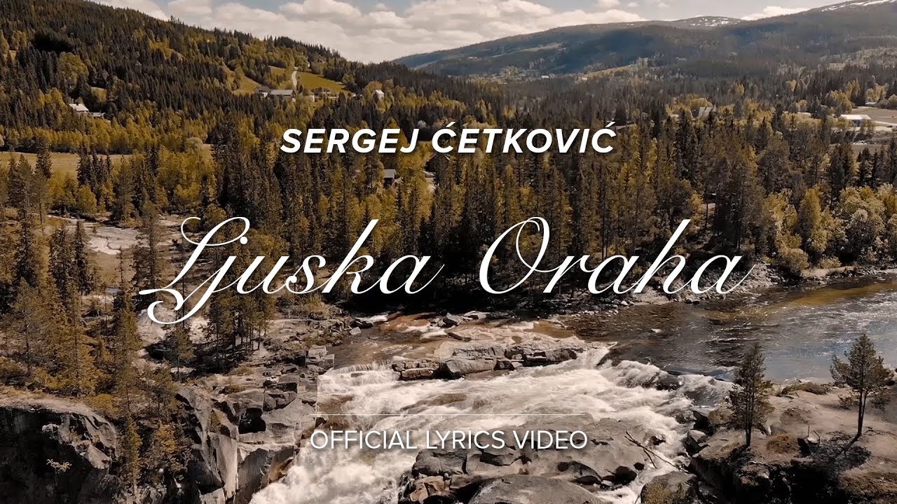 SERGEJ CETKOVIC // LJUSKA ORAHA (OFFICIAL LYRICS VIDEO)