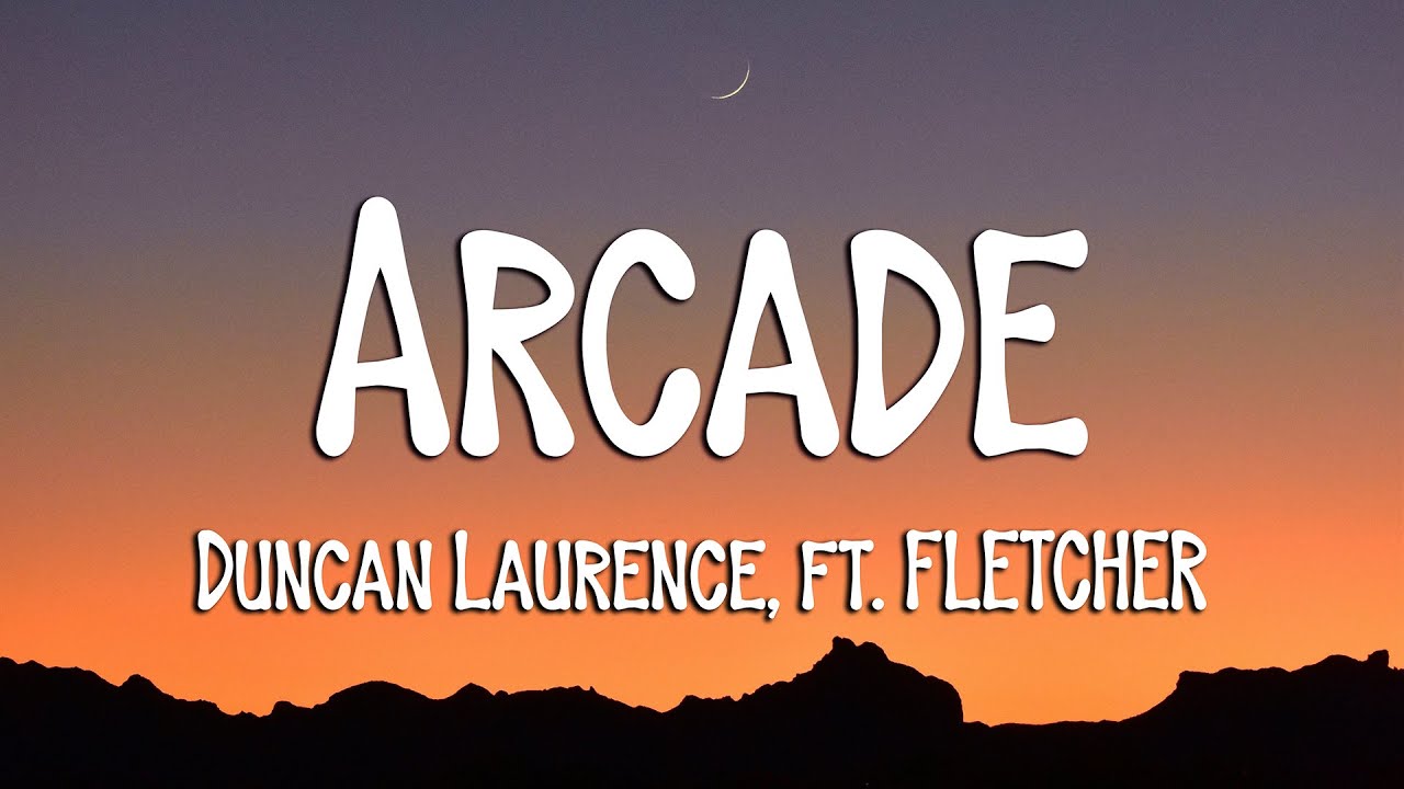 Duncan Laurence - Arcade (Lyrics) ft. FLETCHER