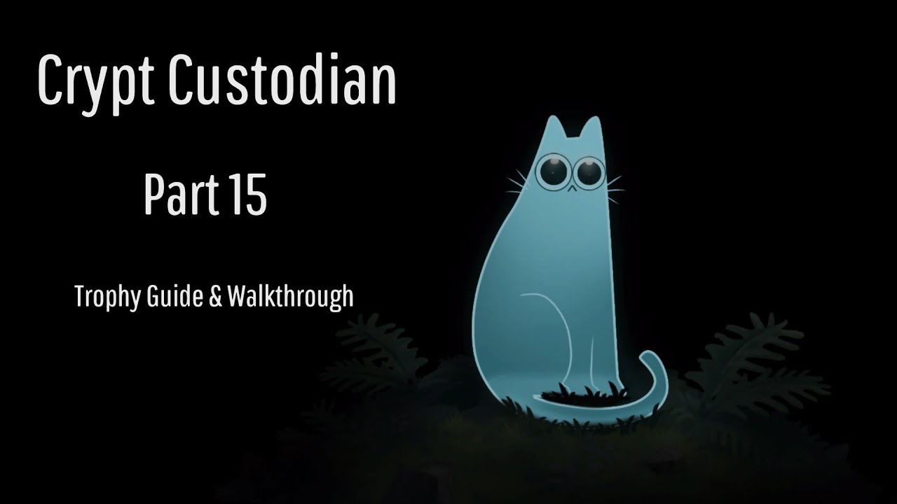Crypt Custodian - Part 15/15