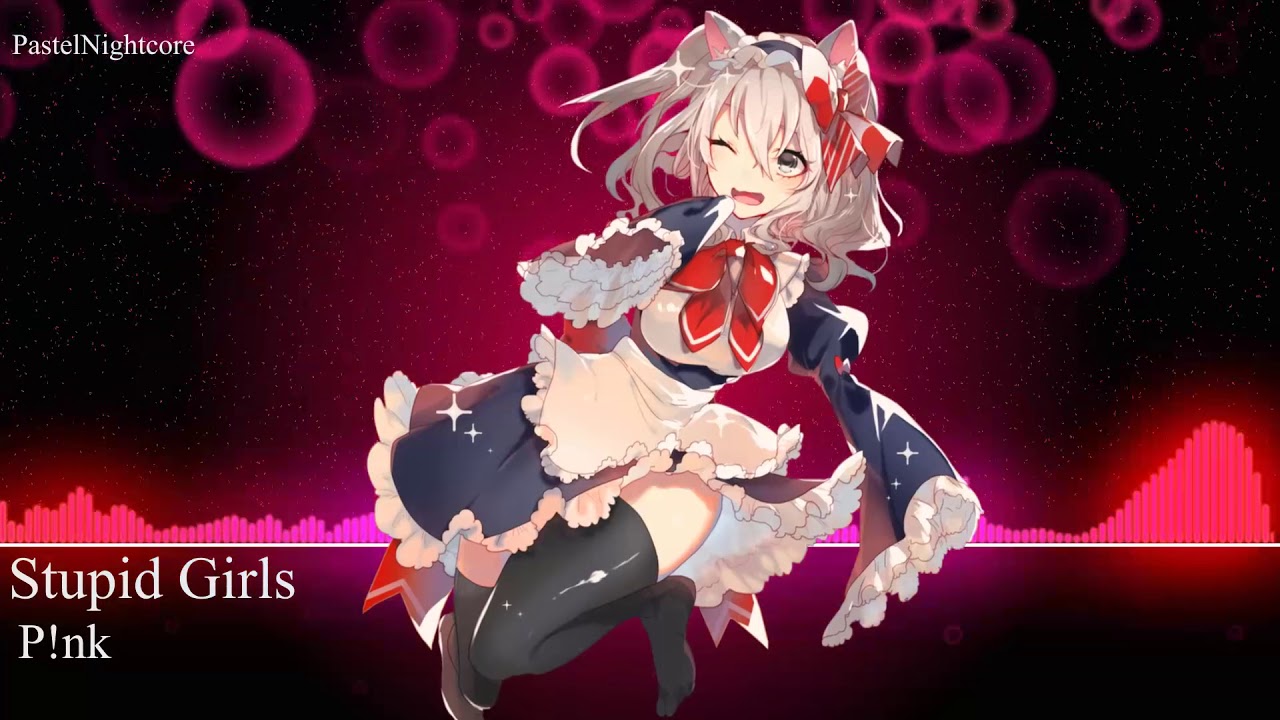 Nightcore - Stupid Girls