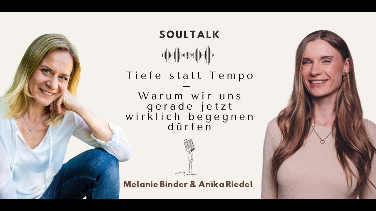 Soultalk: Tiefe statt Tempo – Warum wir uns gerade jetzt wirklich begegnen dürfen