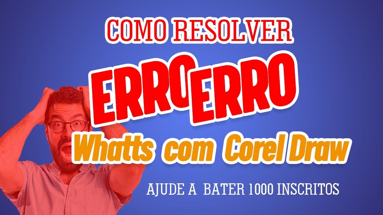 ERRO DO WHATSS  COM COREL VEJA URGENTE