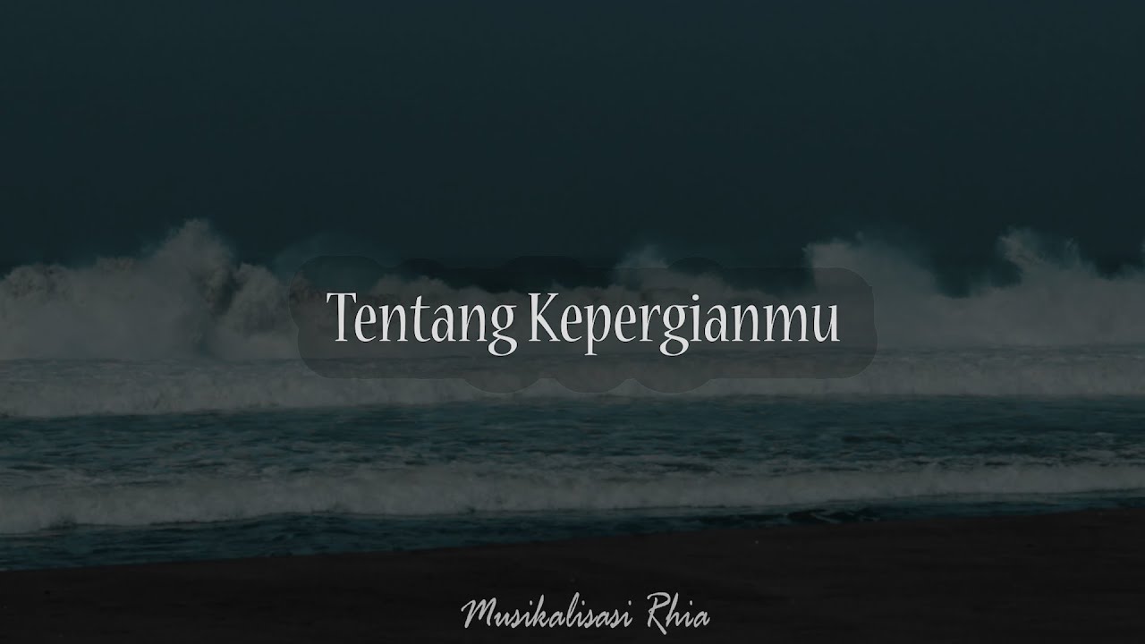 Musikalisasi Rhia : Tentang Kepergianmu (Yusuf Hamdhani)
