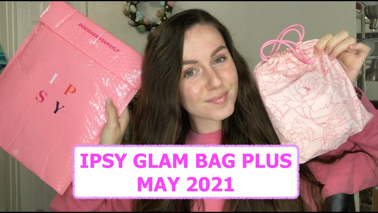 IPSY GLAM BAG PLUS MAY 2021