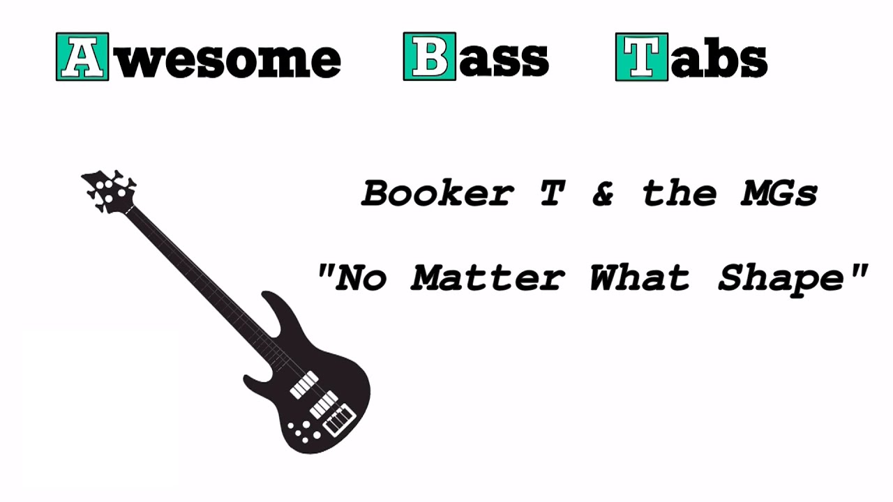 Booker T & the MGs - No Matter What Shape (Bass Cover + Tab/Score)