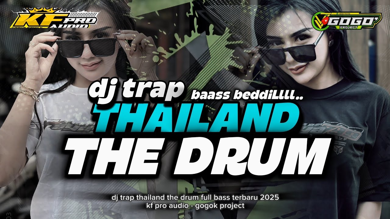 DJ THE DRUM‼️STYLE TRAP PARTY THAILAND FULL BASS TERBARU 2025 - KF PRO AUDIO - GOGOK PROJECT