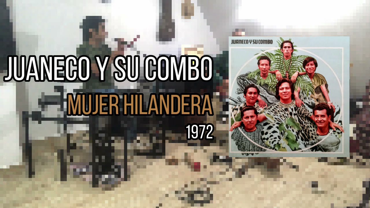 JUANECO Y SU COMBO: MUJER HILANDERA (1972) _ LOS PEDROS COVER