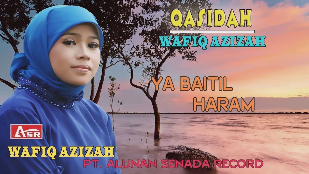 WAFIQ AZIZAH - QASIDAH - YA BAITIL HARAM (Official Video Musik ) HD