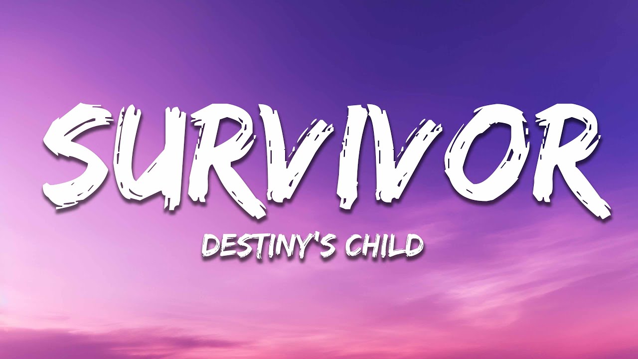 Destiny's Child - Survivor (Lyrics)