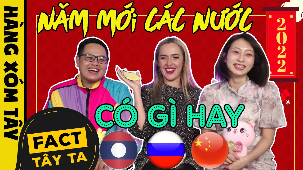 Năm mới có gì hay ở Nga - Trung Quốc - Lào  | HÀNG XÓM TÂY